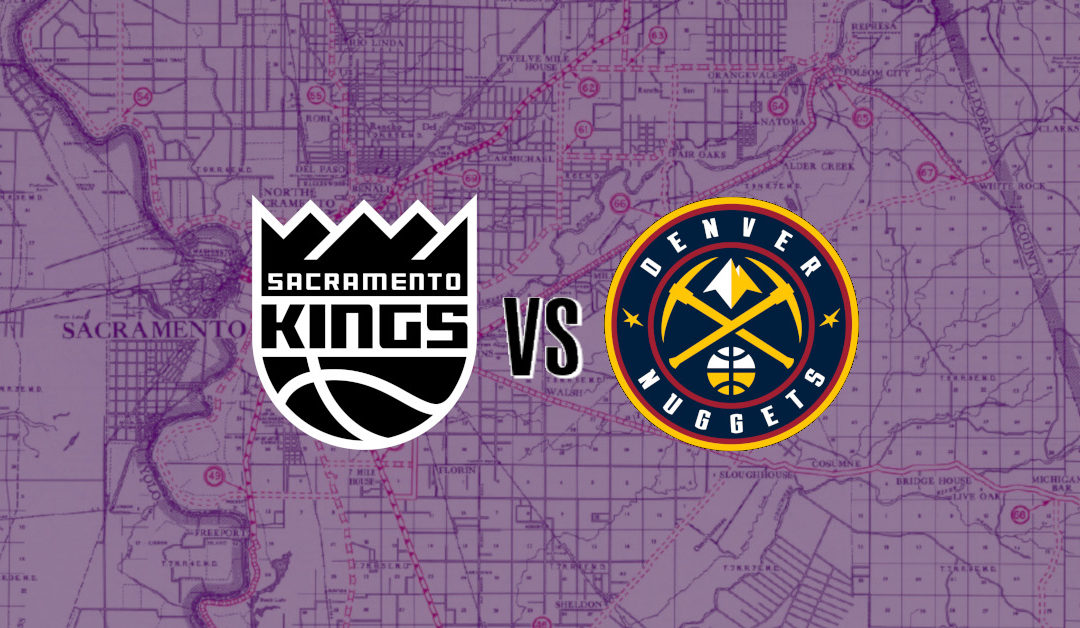 Kings vs. Nuggets Preview: Things Yet Come to Pass