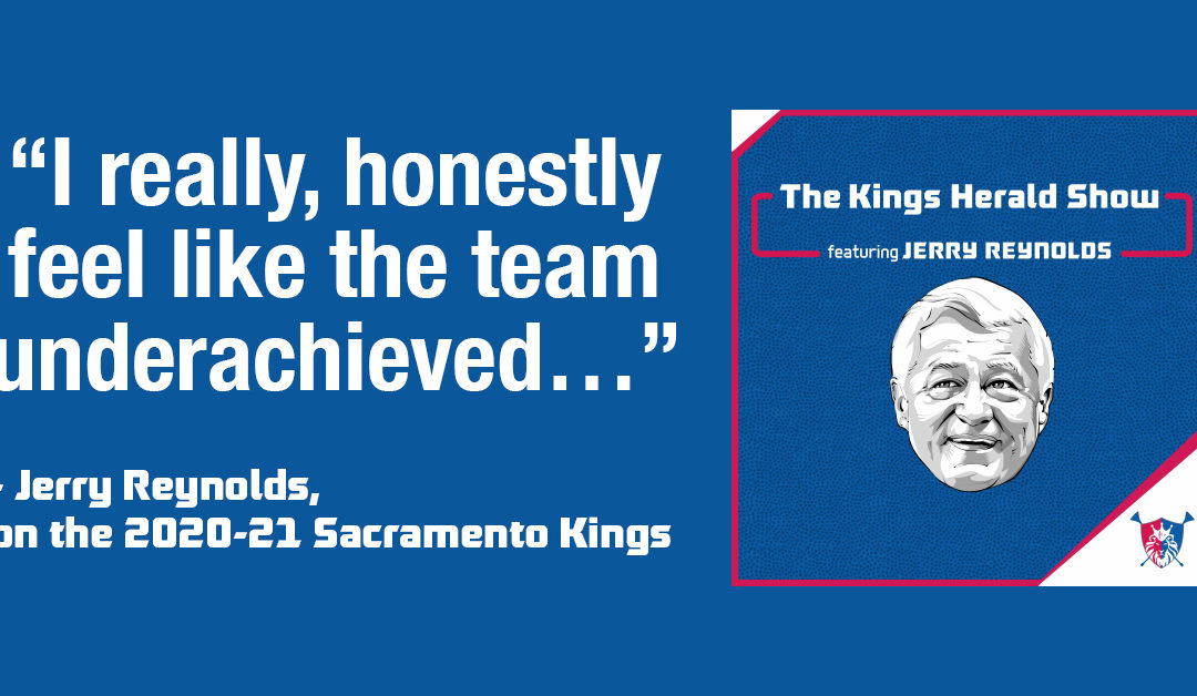 End of Season Review and How The Kings Build a Playoff Team with Jerry Reynolds | TKHS Ep. 15