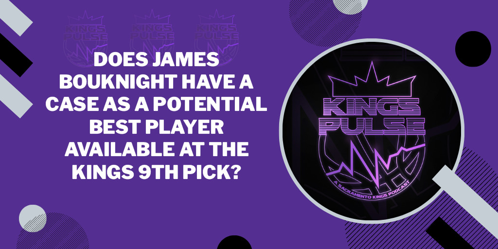Kings Pulse: 2021 NBA Draft Prospect Profiles – James Bouknight and Cam Thomas