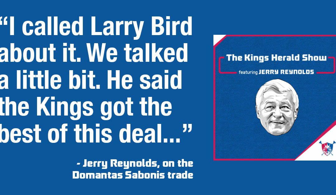 Kings Trade Deadline Review, with Jerry Reynolds