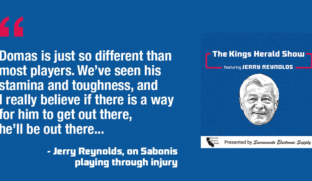 Domantas Sabonis injury update and Kings talk, with Jerry Reynolds