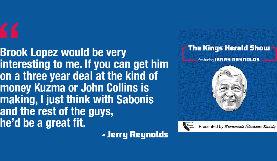 Sacramento Kings Free Agency Preview, with Jerry Reynolds