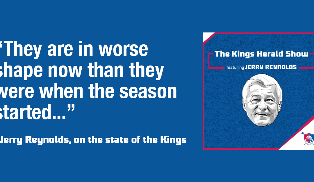 Monte McNair out, Scott Perry in, same old Kings? | The Kings Herald Show with Jerry Reynolds